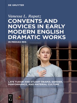 cover image of Convents and Novices in Early Modern English Dramatic Works
